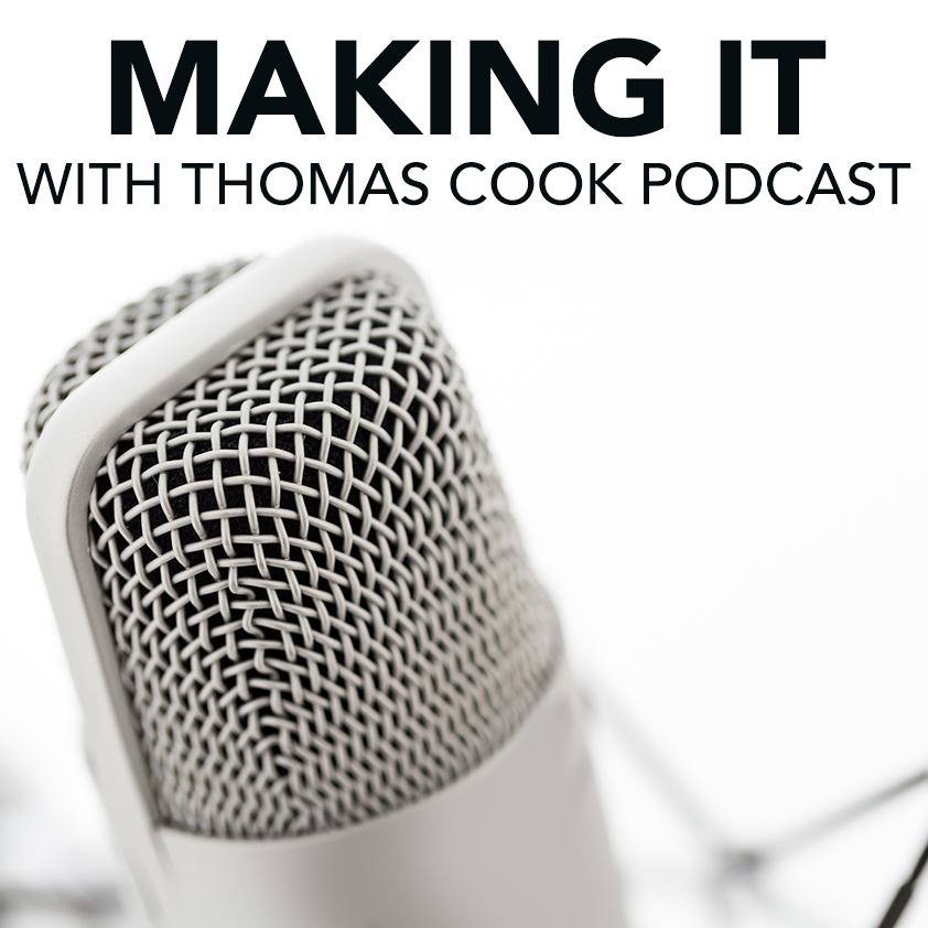 Making It Podcast with Thomas Cook